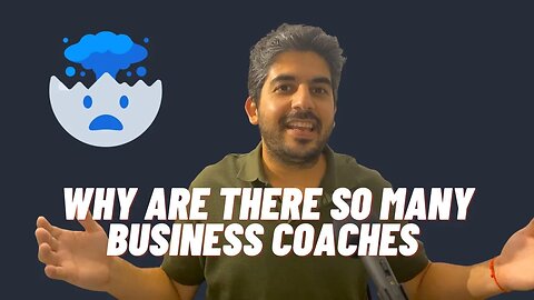 Why Are There So Many Business Coaches (honest opinion)