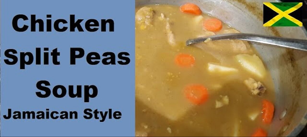 HOW TO COOK CHICKEN PEAS SOUP / SPLIT PEAS SOUP JAMAICAN STYLE