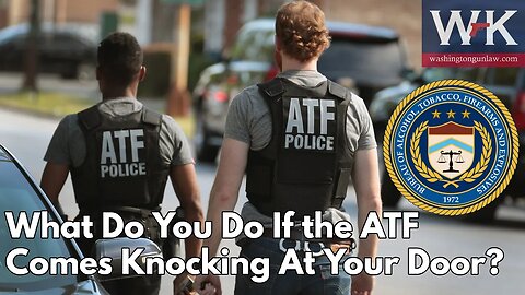 What Do You Do If the ATF Comes Knocking At Your Door?