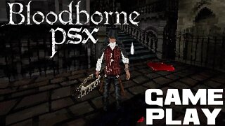 🎃👻🦇 Bloodborne PSX - PC Gameplay 🦇👻🎃 😎Benjamillion