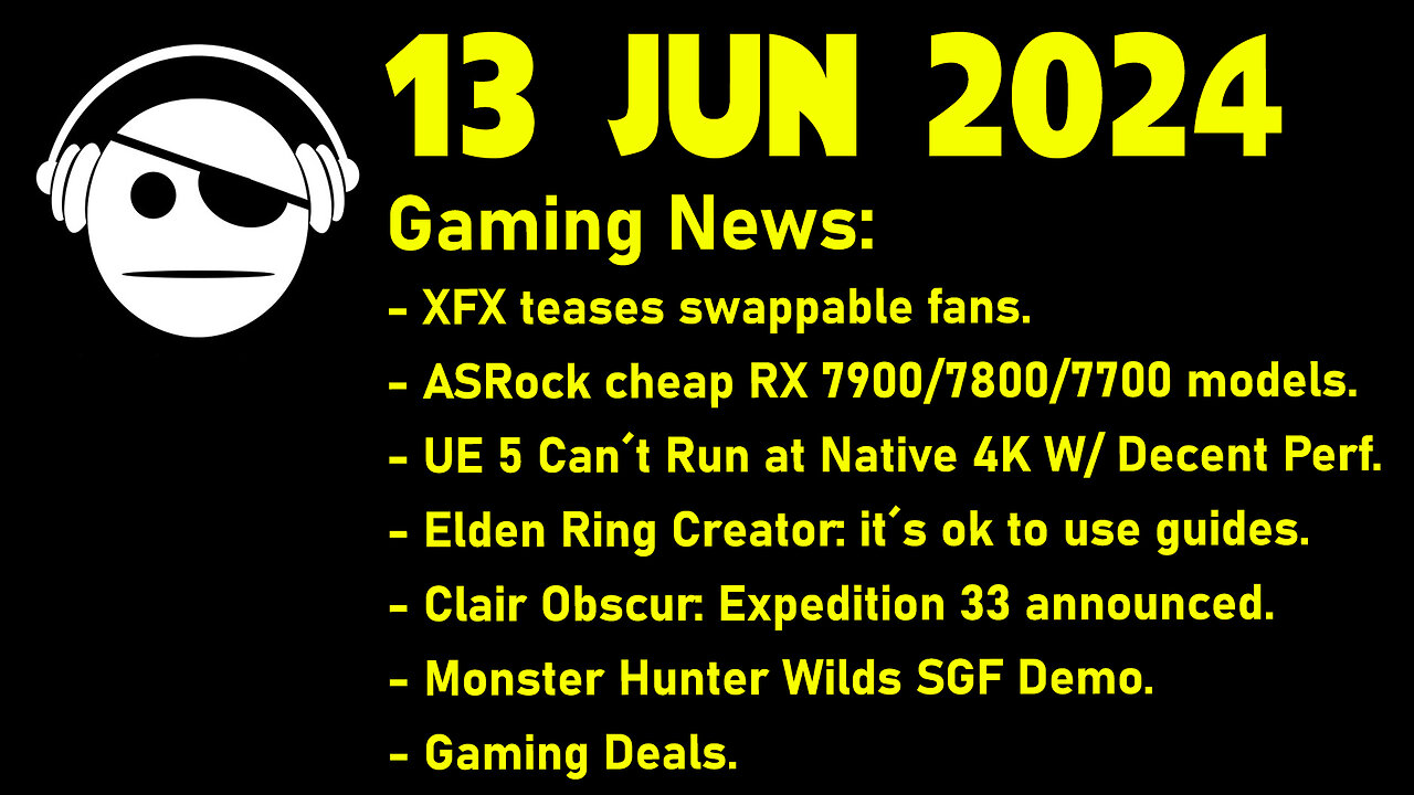 Gaming News | AMD GPU | UE 5 | Elden Ring | Clair Obscur | MH Wilds | Deals | 13 JUN 2024