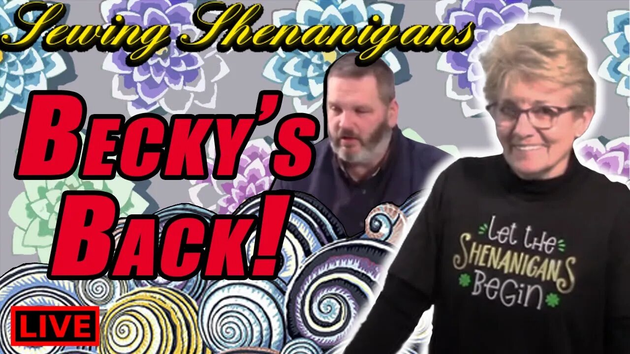 Becky's Back! Sewing Shenanigans Live With Becky & Brent!