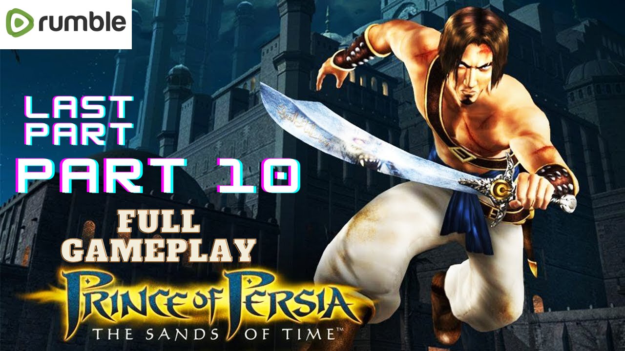 Prince Of Persia: The Sands of Time- PART 10 - FULL GAME Walkthrough