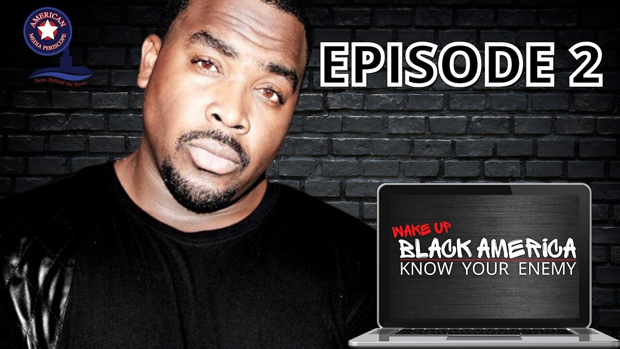 Wake Up Black America | Episode 2