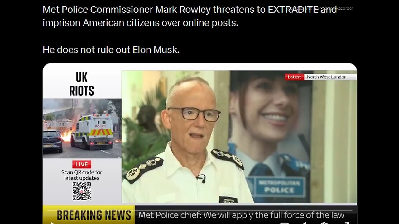 ENGLISH POLICE COMMISSIONER WILL EXTRADITE & IMPRISION AMERICANS FOR ONLINE POSTS EVEN ELON MUSK - 1 mins.