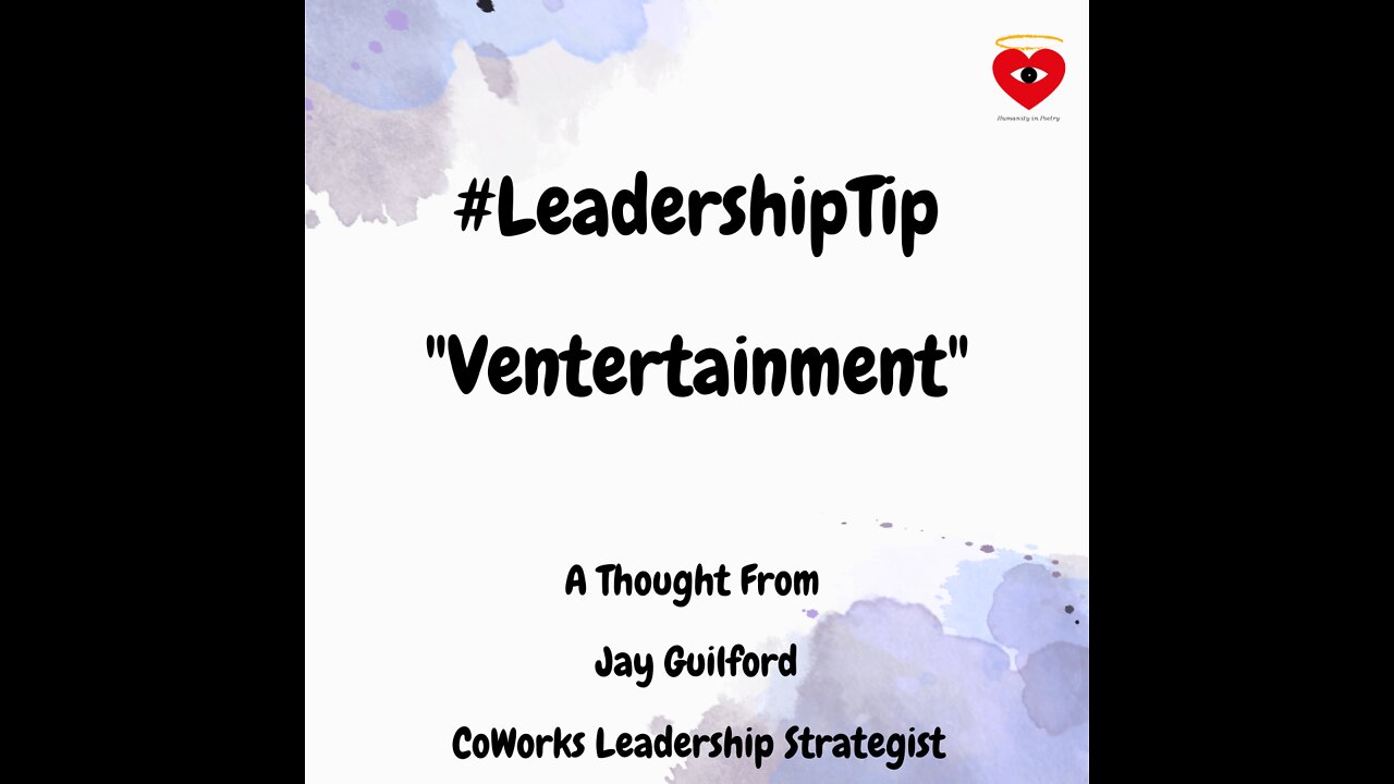 #LeadershipTip : "Ventertainment"