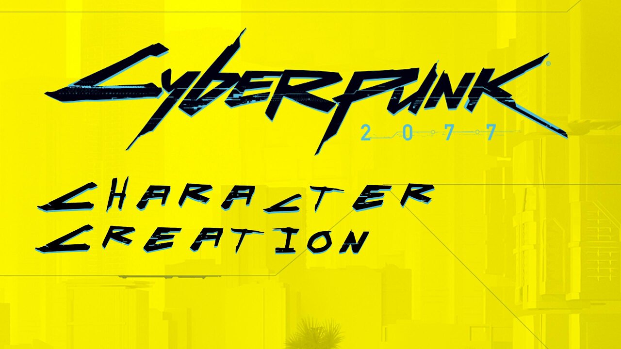 Cyberpunk2077 | Character Creation | PC