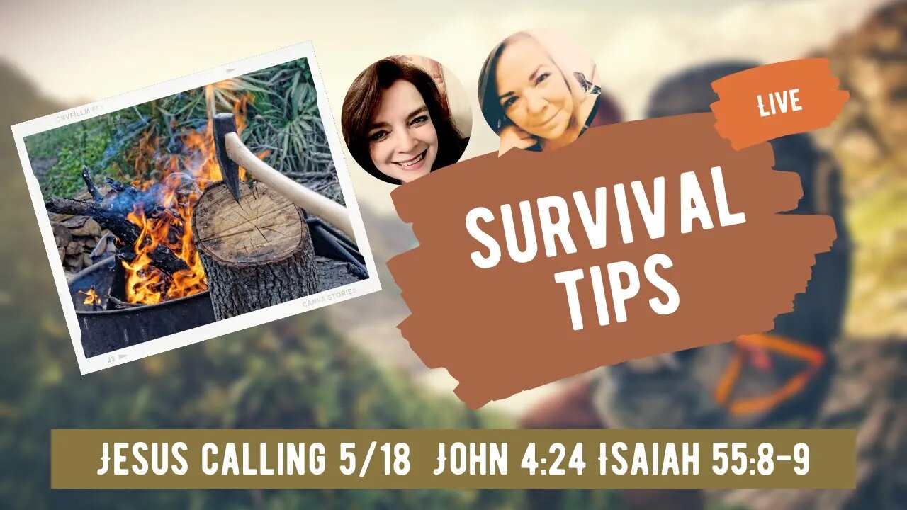 Changed date 5/21/22 Survival, prepping, and prayer!