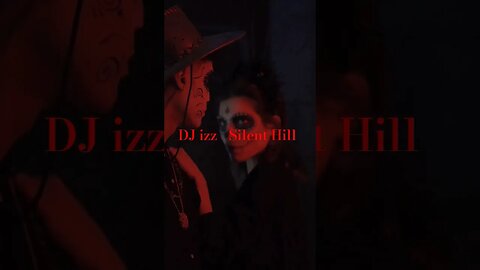 DJ izz - Silent Hill
