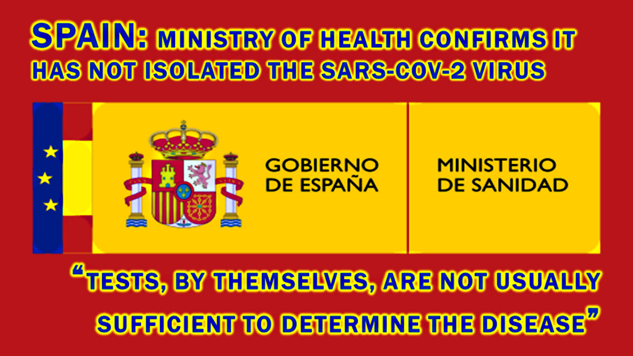 Spain: Ministry Of Health Forced To Confirm It Has Never Isolated The SARS-CoV-2 Virus (Nobody Has!) ΙΣΠΑΝΙΑ: ΔΕΝ ΕΧΕΙ ΑΠΟΜΟΝΩΘΕΙ Ο ΚΟΡΩΝΑΪΟΣ-ΦΑΝΤΑΣΜΑ!