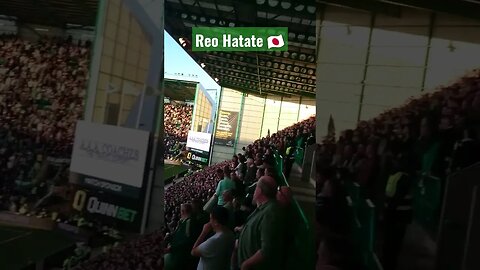 Reo Hatate Song 🇯🇵 | Celtic Fans at Easter Road | 24/05/2023