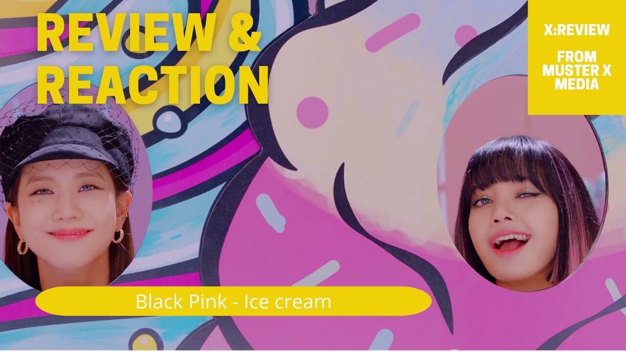 Review and Reaction: Black Pink - Ice Cream