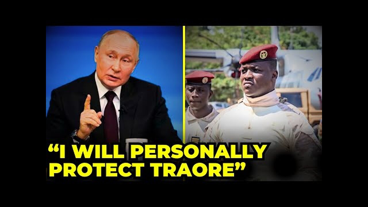 PUTIN Assures Traore Nothing Will Happen To Him As Long As he is Alive...