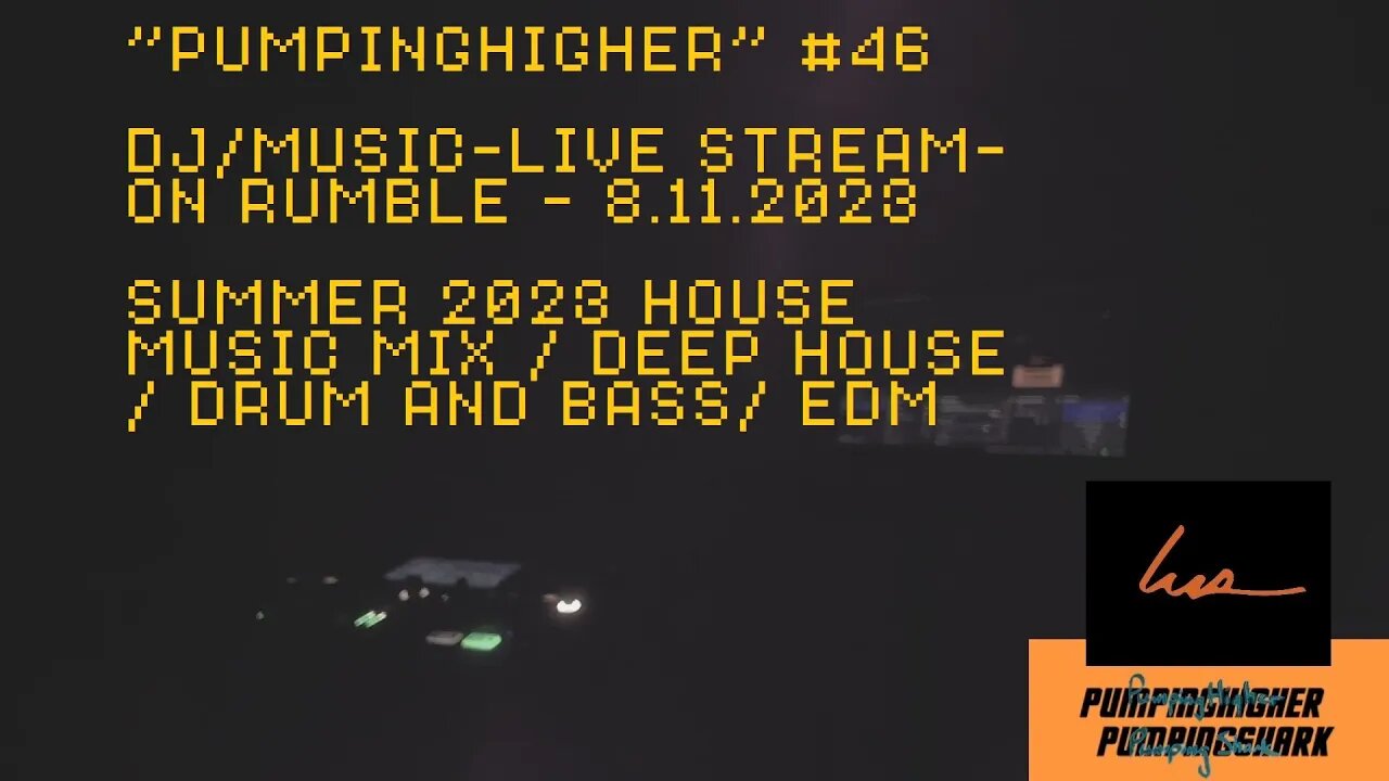 PUMPINGSHARK-LIVE-DJ STREAM/MUSIC PODCAST FROM LEMONT, IL, USA | PUMPINGHIGHER #46 #EDM #HOUSEMUSIC