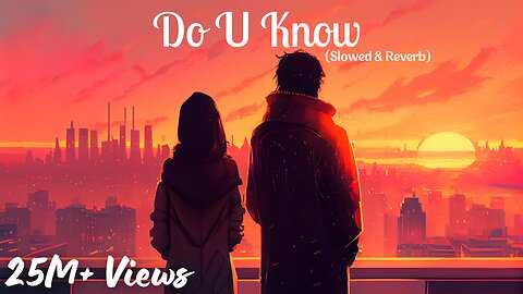Do U Know (Slowed & Reverb)
