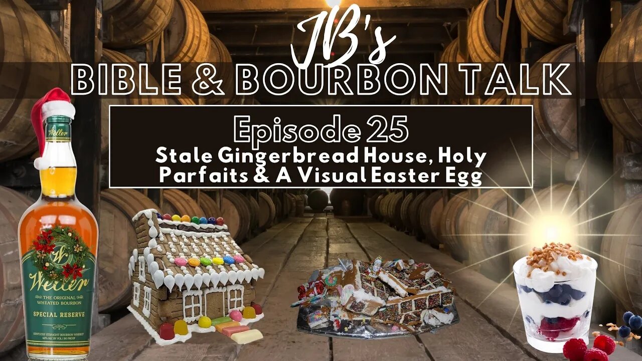 Stale Gingerbread House, Holy Parfaits & A Visual Easter Egg // Weller Special Reserve