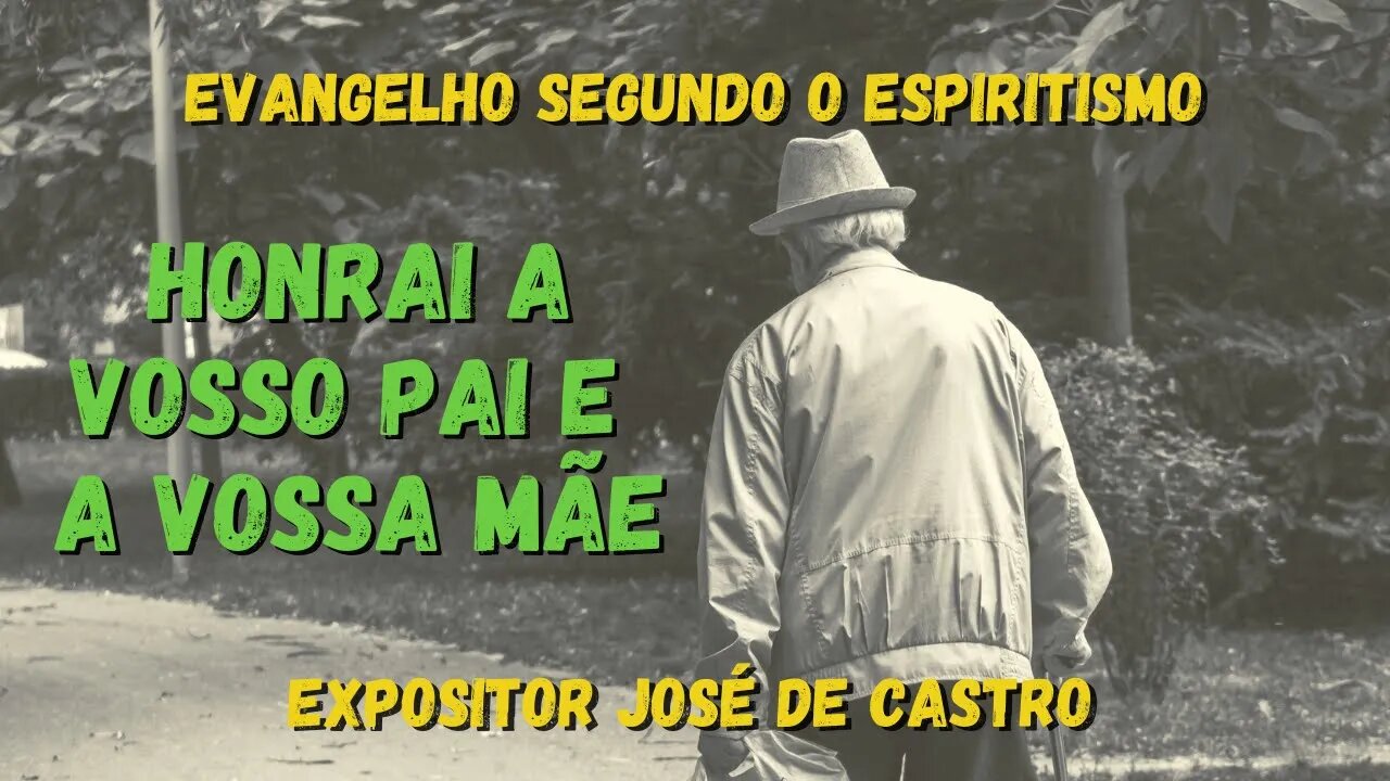 Honrai a vosso pai e a vossa mãe (Cap. 14 Evangelho segundo o Espiritismo)