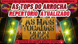 AS TOPS DO ARROCHA 2023 REPERTÓRIO ATUALIZADO 2023