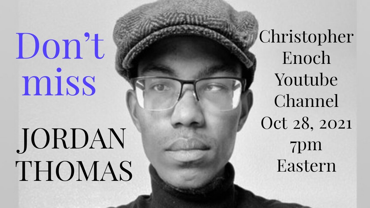 Jordan Thomas on Christopher Enoch Youtube Channel