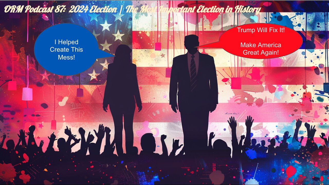 EP 87 | The 2024 Presidential Election - The Most Important Election In Our Lifetime