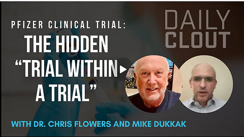 Pfizer Clinical Trial: Dr. Chris Flowers on the Hidden "Trial Within a Trial"