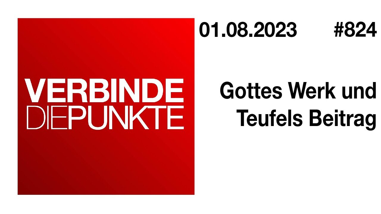 Verbinde die Punkte 824 - Gottes Werk und Teufels Beitrag vom 01.08.2023