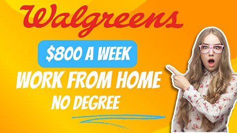 Walgreens Work From Home Remote Job | High Paying | No Degree Required!