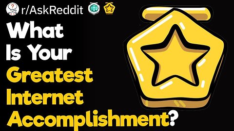 What Is Your Greatest Internet Accomplishment?