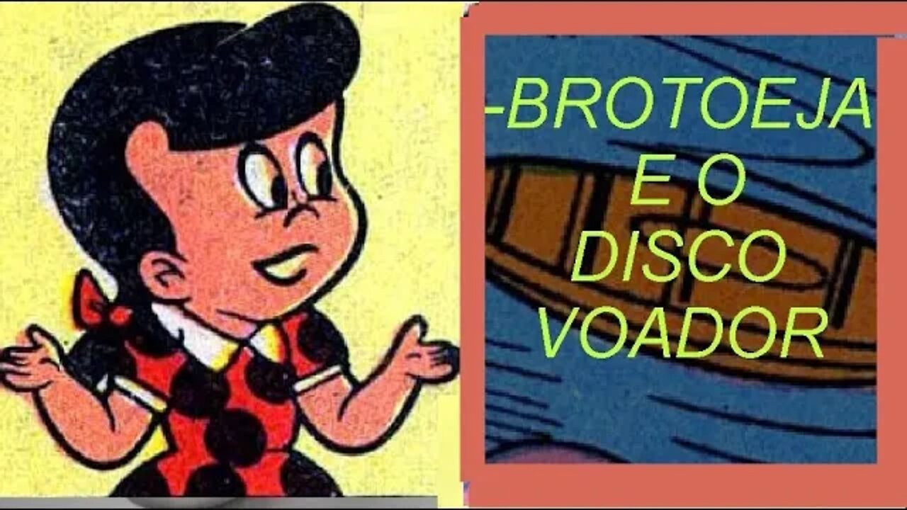 17 BROTOEJA E O DISCO VOADOR #gibi #comics #quadrinhos #hitorieta #museusogibi