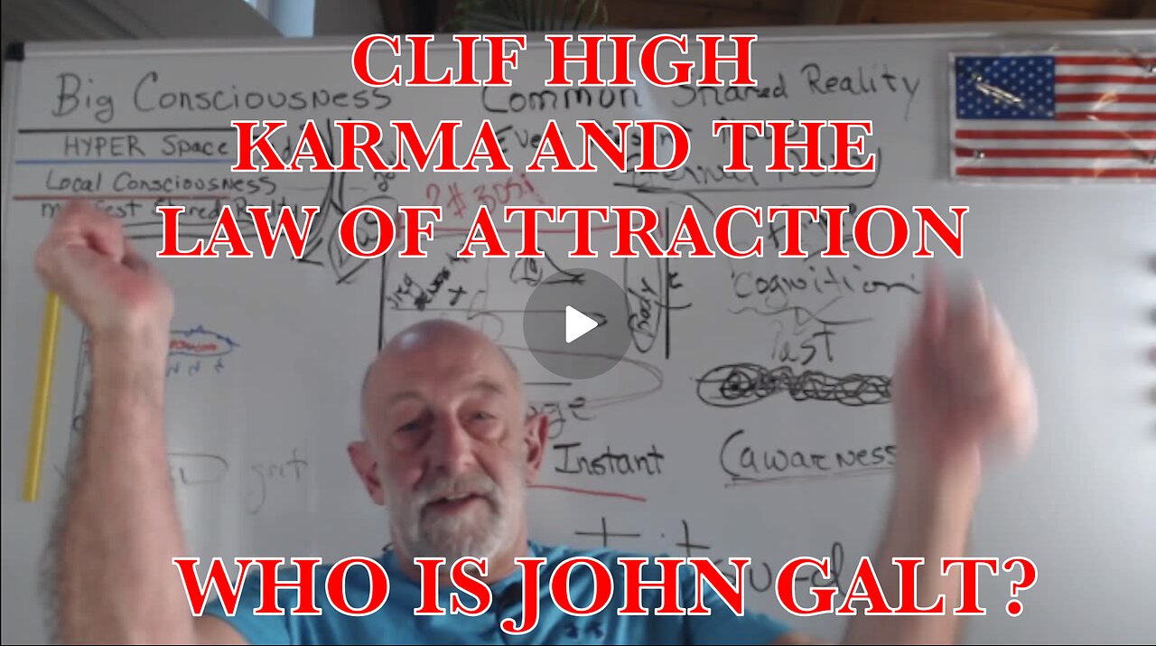 CLIF HIGH- KARMA, THE LAW OF ATTRACTION & ALL THINGS THAT MAKE OUR LIVES. JGANON, SGANON