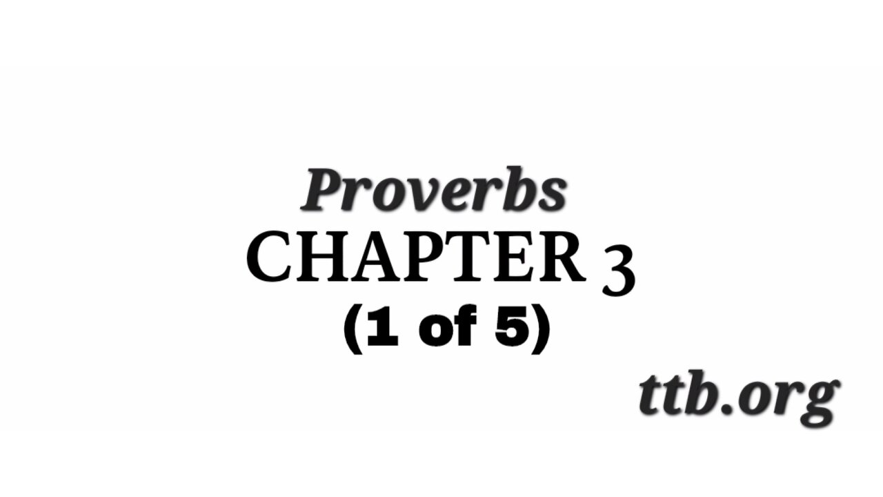 Proverbs Chapter 3 (Bible Study) (1 of 5)