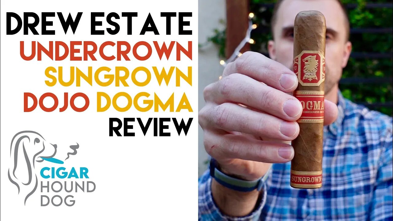 Drew Estate Undercrown Sungrown Dojo Dogma Cigar Review