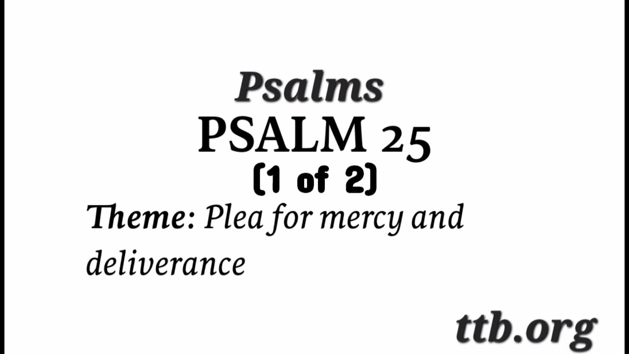 Psalm Chapter 25 (Bible Study) (1 of 2)