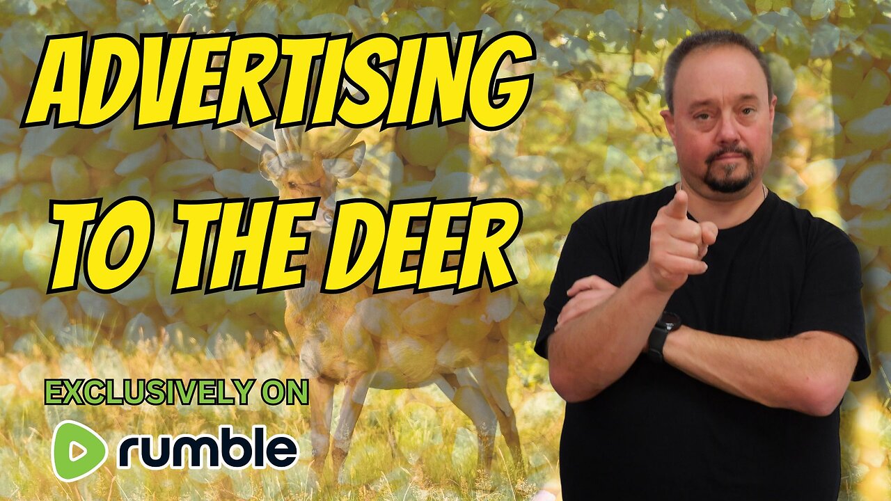 Advertising To The Deer