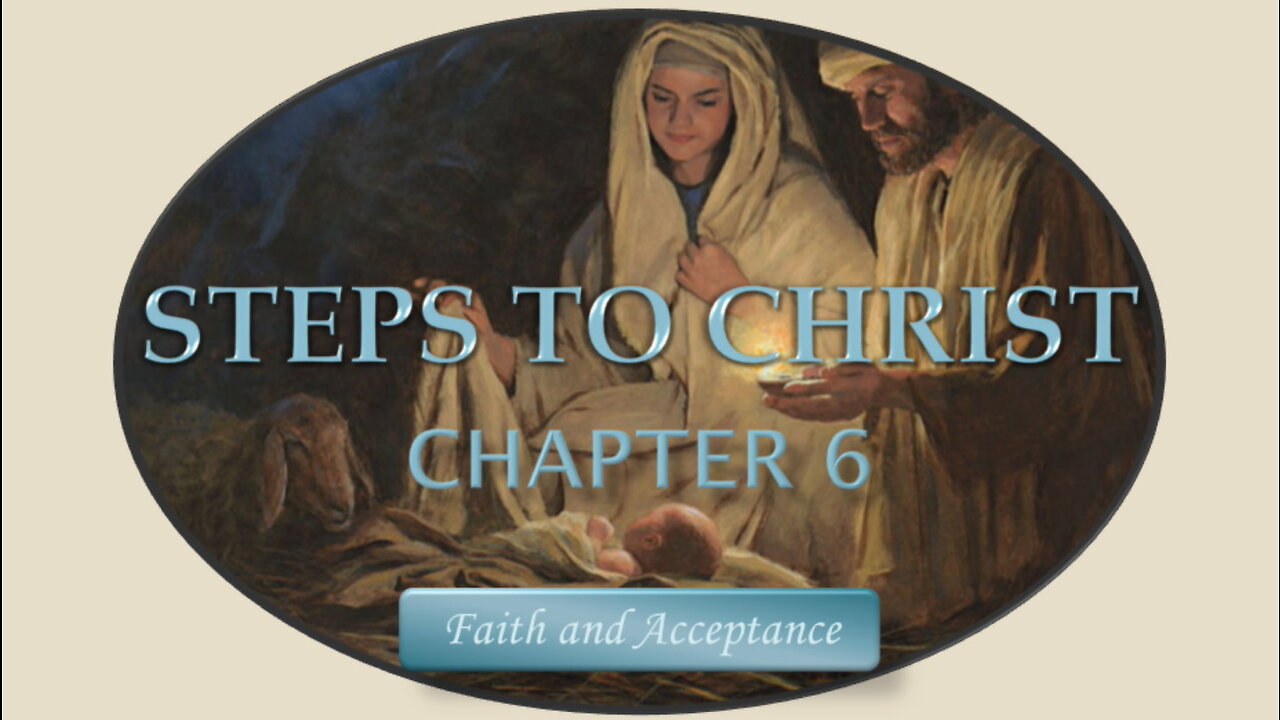 Steps To Christ: Chapter 6 - Faith And Acceptance by EG White