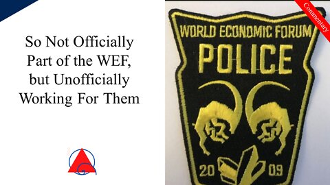 So the WEF Has a Police Force in Every Way That Matters, Just Not Officially...