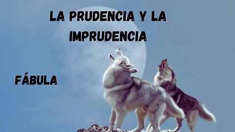 Los dos lobos: la prudencia y la imprudencia