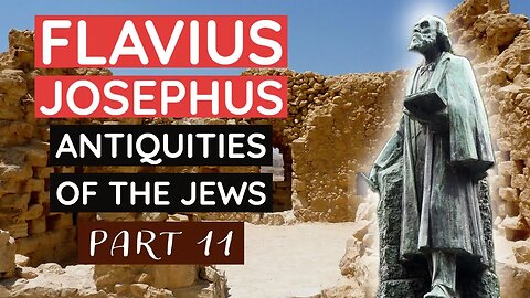 Flavius Josephus - Antiquities of the Jews - Part 11