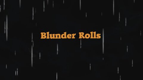 Blunder Rolls