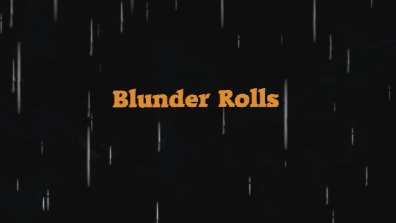 Blunder Rolls