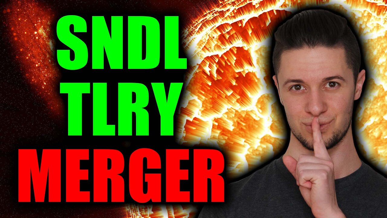 SNDL & TLRY Stock MERGER NEWS | BREAKOUT