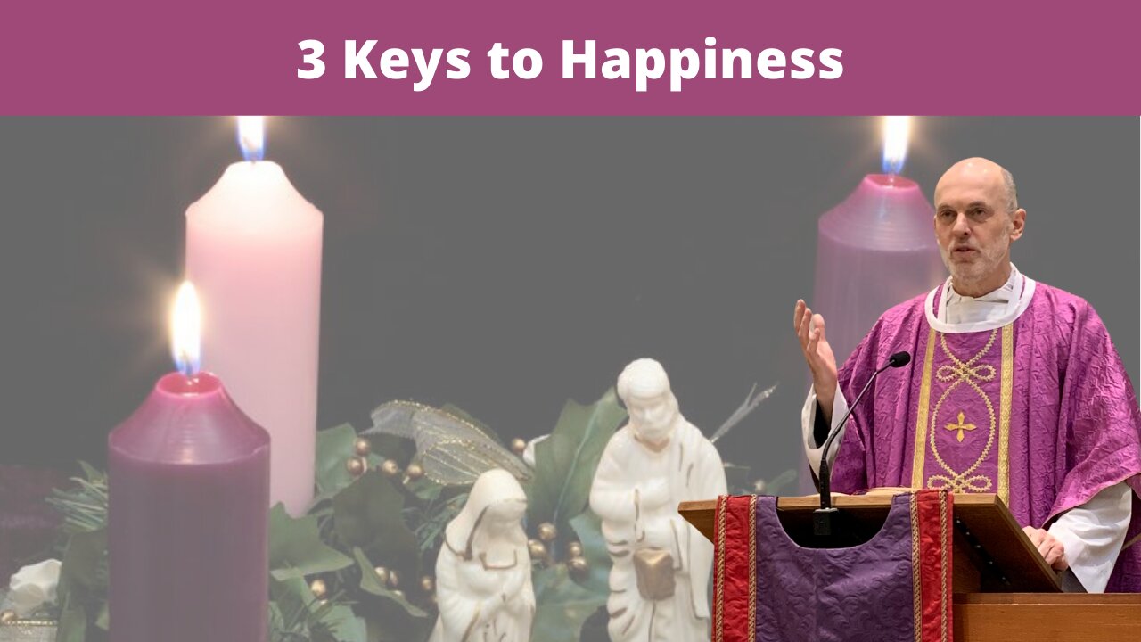 3 Keys To Happiness | Fr Hamilton | 3rd Sunday of Advent | Gaudete Sunday