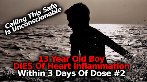 HEARTBREAKING: 13 Year Old Child Dies Within Days Of His Vaccine With Heart Inflammation
