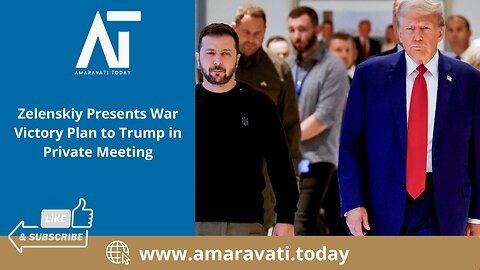 Zelenskiy Presents War Victory Plan to Trump in Private Meeting | Amaravati Today