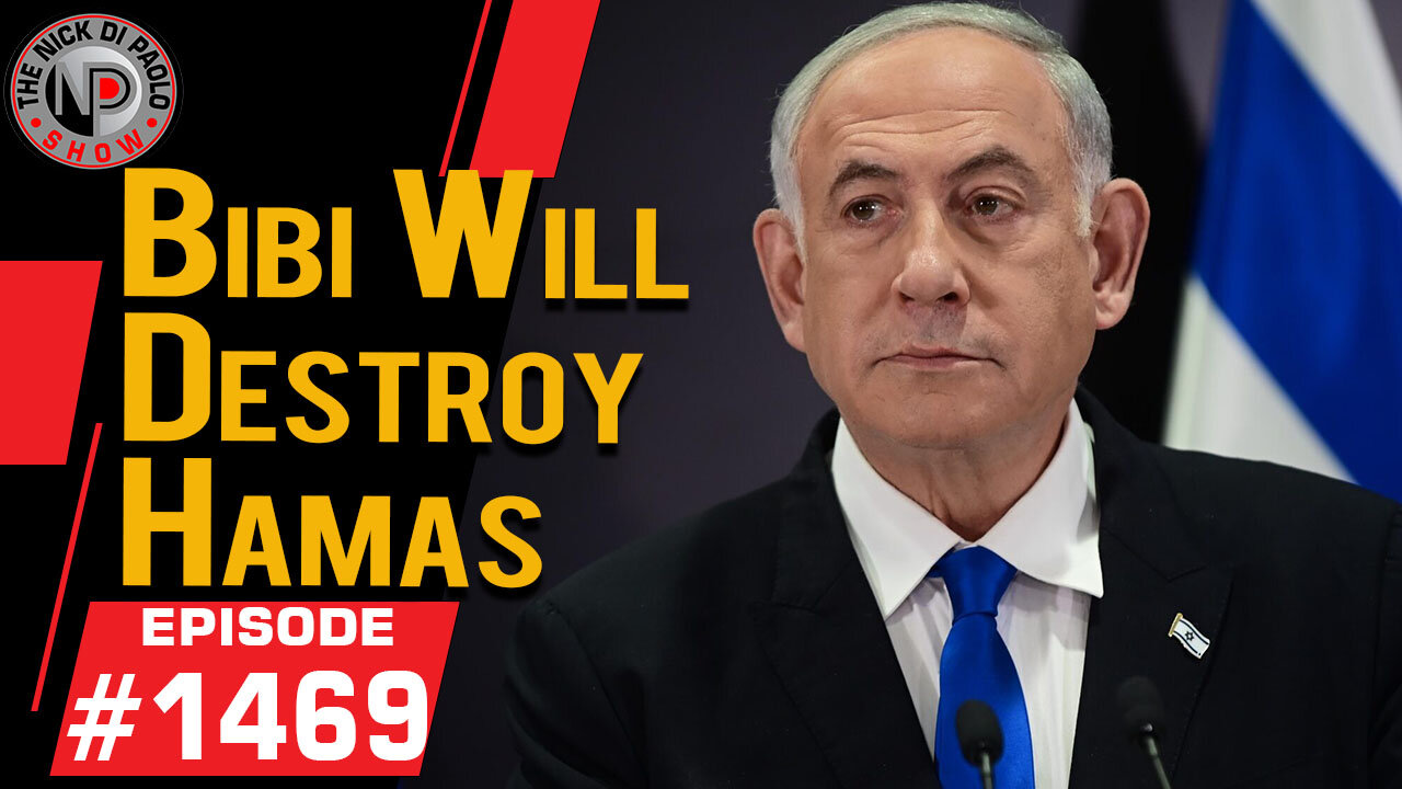 Bibi Will Destroy Hamas | Nick Di Paolo Show #1469