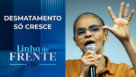 Marina Silva: autuações aumentaram 219% I LINHA DE FRENTE