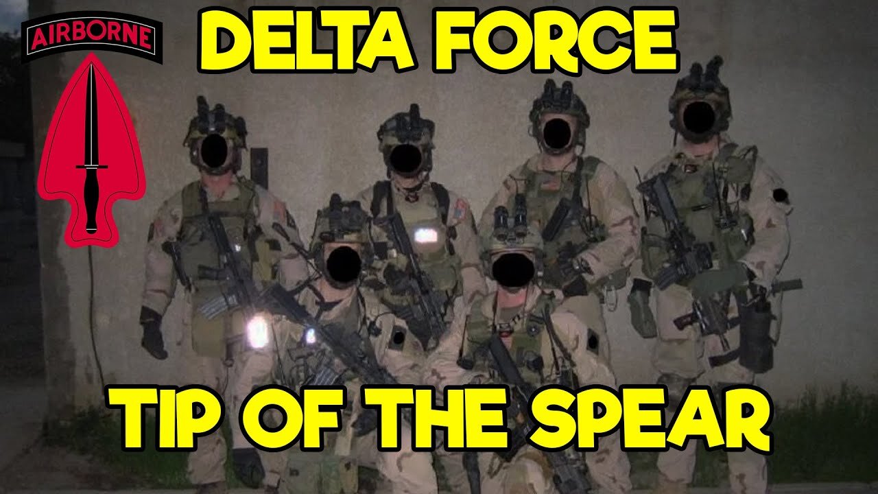 DELTA FORCE - US ARMY’S ELITE TIER ONE UNIT