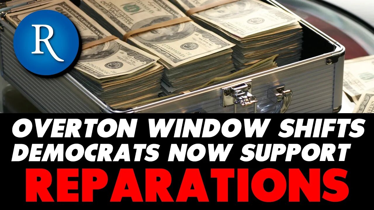 Democrats NOW Support Reparations. What's Causing the Shift? Hint: CRT May Play a Role.