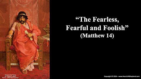 “The Fearless, Fearful and Foolish” (Matthew 14)