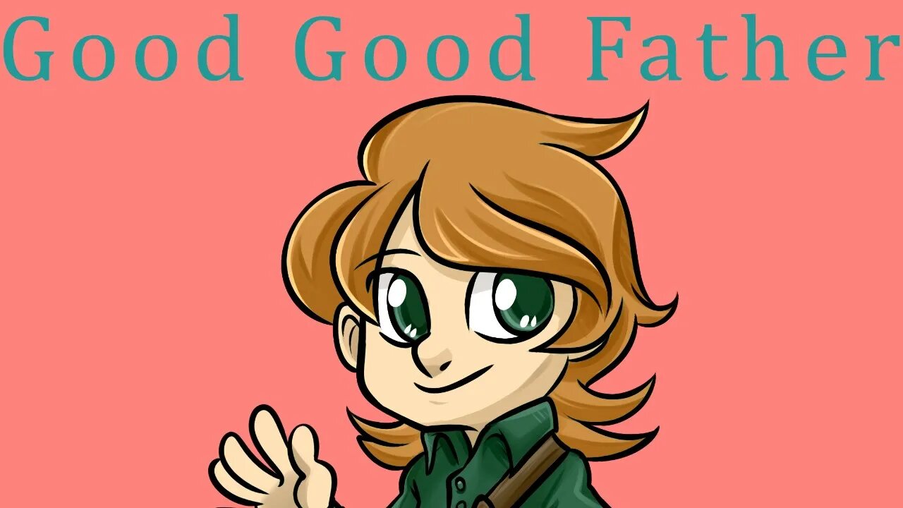 Good Good Father (exlted ver)